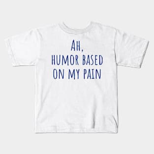 Ah, Humor Kids T-Shirt